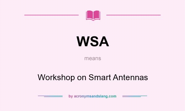 What does WSA mean? It stands for Workshop on Smart Antennas