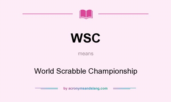 What does WSC mean? It stands for World Scrabble Championship