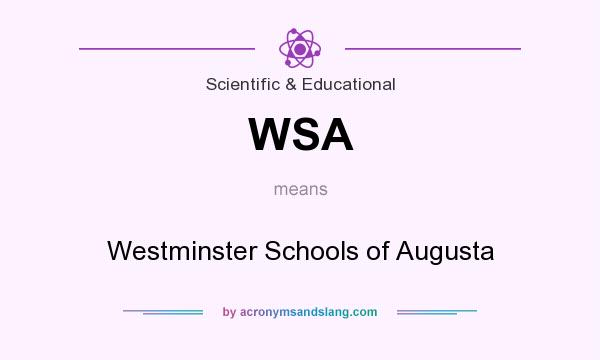 What does WSA mean? It stands for Westminster Schools of Augusta