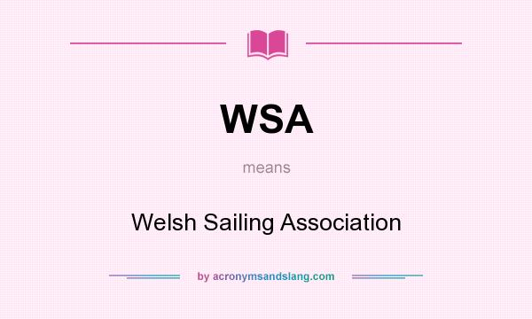 What does WSA mean? It stands for Welsh Sailing Association
