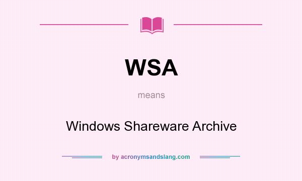 What does WSA mean? It stands for Windows Shareware Archive