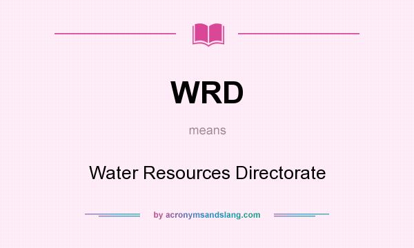 What does WRD mean? It stands for Water Resources Directorate