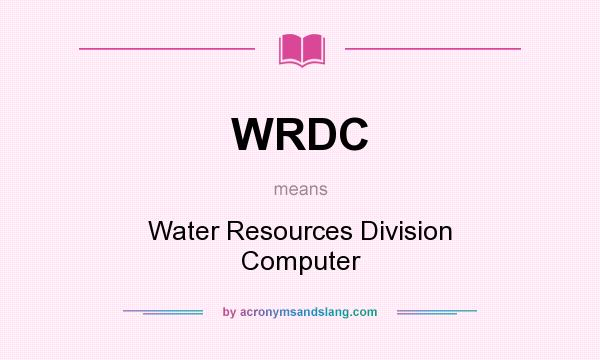 What does WRDC mean? It stands for Water Resources Division Computer