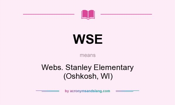What does WSE mean? It stands for Webs. Stanley Elementary (Oshkosh, WI)