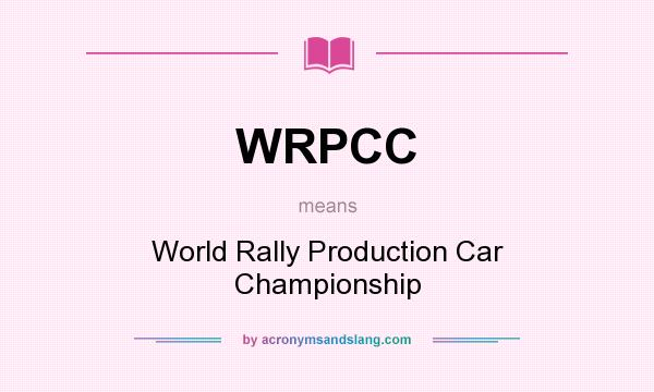 What does WRPCC mean? It stands for World Rally Production Car Championship