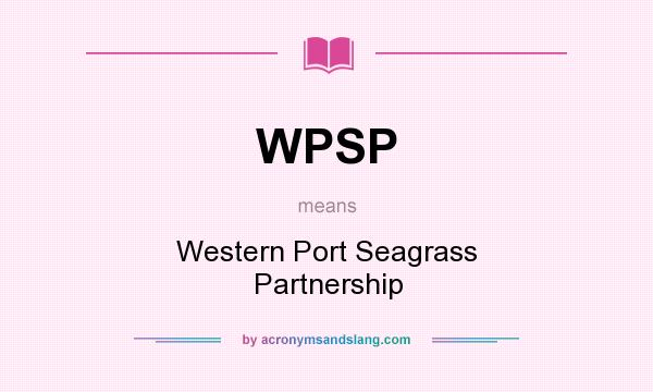 What does WPSP mean? It stands for Western Port Seagrass Partnership