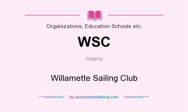 What does WSC mean? It stands for Willamette Sailing Club