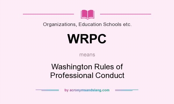 What does WRPC mean? It stands for Washington Rules of Professional Conduct