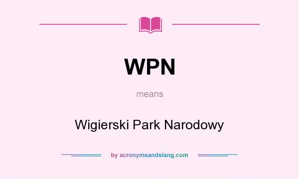 What does WPN mean? It stands for Wigierski Park Narodowy