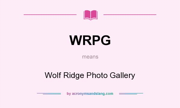 What does WRPG mean? It stands for Wolf Ridge Photo Gallery