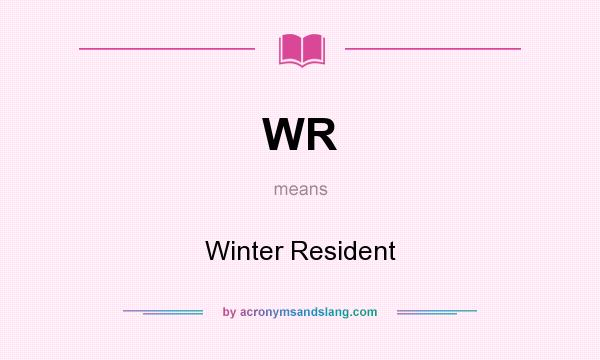 What does WR mean? It stands for Winter Resident