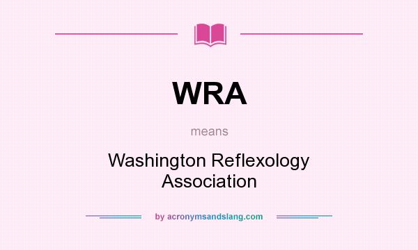 What does WRA mean? It stands for Washington Reflexology Association