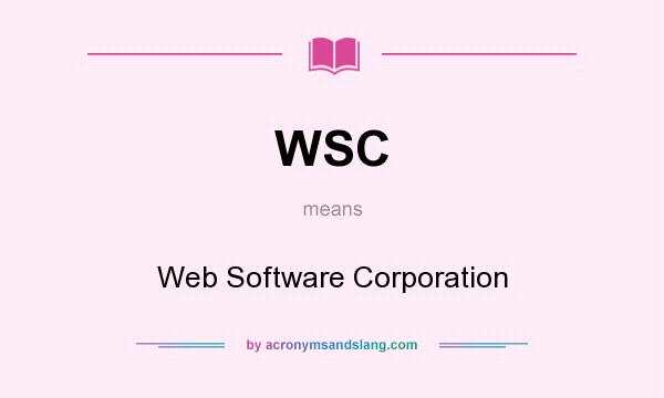 What does WSC mean? It stands for Web Software Corporation