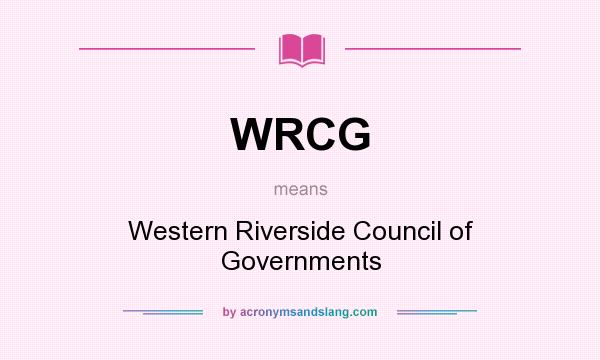 What does WRCG mean? It stands for Western Riverside Council of Governments