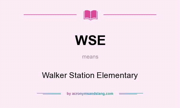 What does WSE mean? It stands for Walker Station Elementary