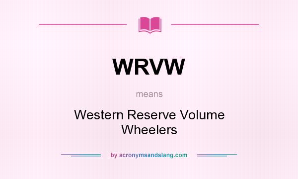 What does WRVW mean? It stands for Western Reserve Volume Wheelers