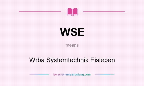 What does WSE mean? It stands for Wrba Systemtechnik Eisleben
