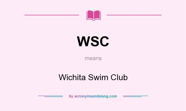 What does WSC mean? It stands for Wichita Swim Club