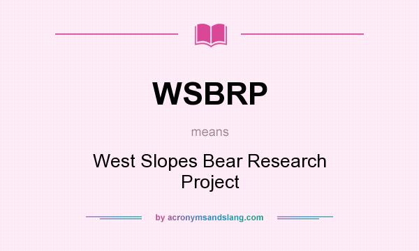 What does WSBRP mean? It stands for West Slopes Bear Research Project