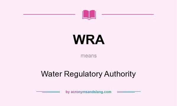 What does WRA mean? It stands for Water Regulatory Authority