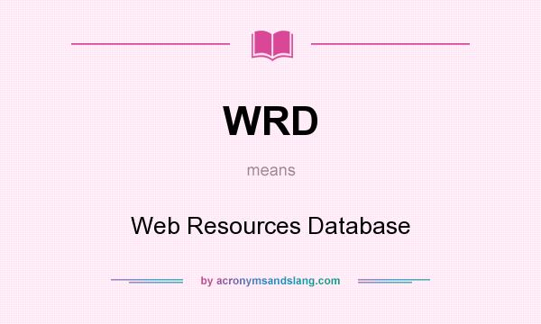What does WRD mean? It stands for Web Resources Database