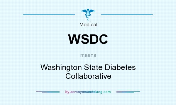 What does WSDC mean? It stands for Washington State Diabetes Collaborative
