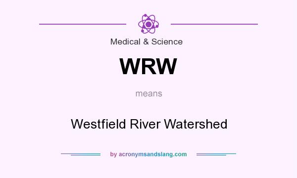 What does WRW mean? It stands for Westfield River Watershed