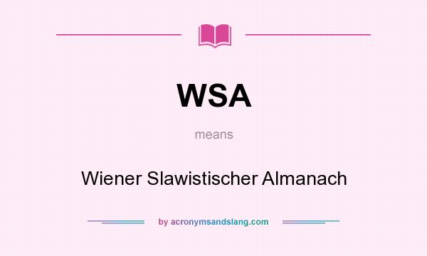 What does WSA mean? It stands for Wiener Slawistischer Almanach