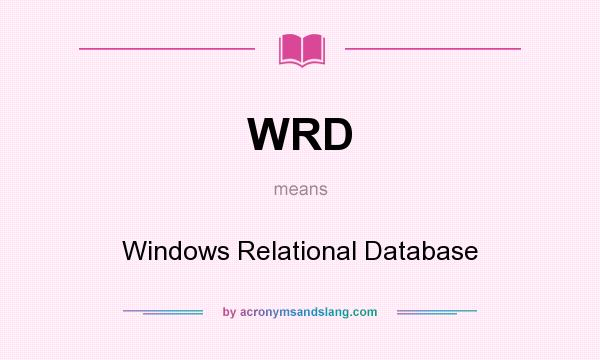 What does WRD mean? It stands for Windows Relational Database