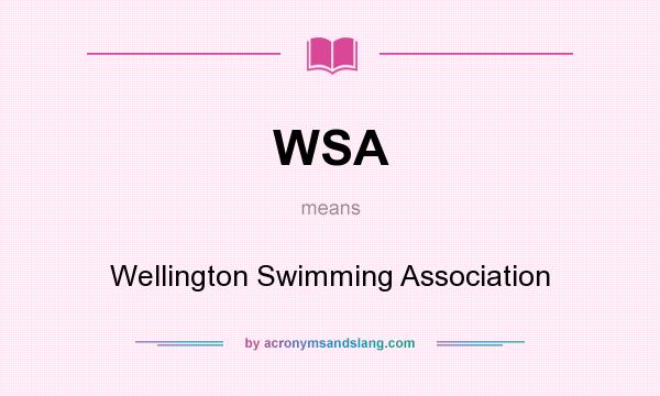 What does WSA mean? It stands for Wellington Swimming Association