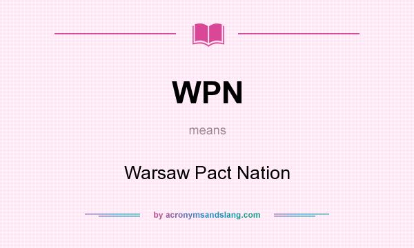 What does WPN mean? It stands for Warsaw Pact Nation