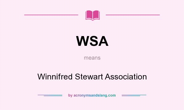 What does WSA mean? It stands for Winnifred Stewart Association