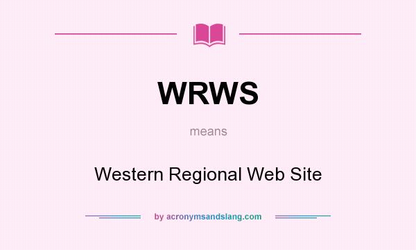 What does WRWS mean? It stands for Western Regional Web Site