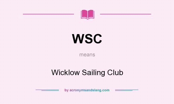 What does WSC mean? It stands for Wicklow Sailing Club