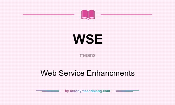 What does WSE mean? It stands for Web Service Enhancments