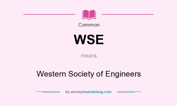 What does WSE mean? It stands for Western Society of Engineers