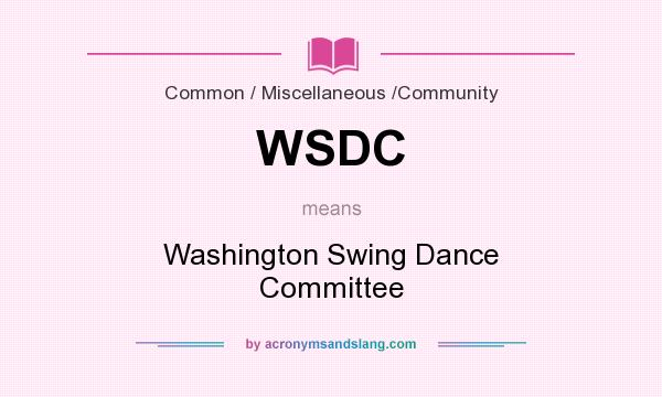 What does WSDC mean? It stands for Washington Swing Dance Committee