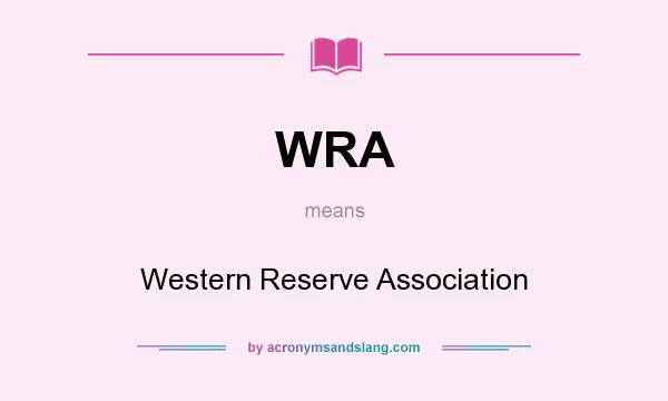 What does WRA mean? It stands for Western Reserve Association