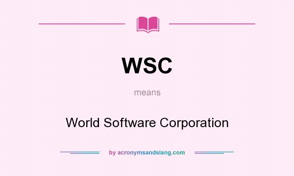 What does WSC mean? It stands for World Software Corporation