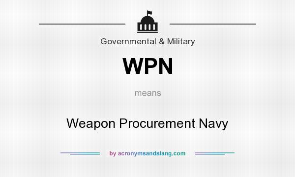 What does WPN mean? It stands for Weapon Procurement Navy