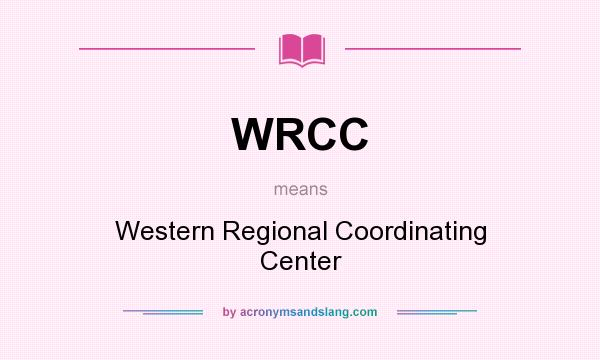 What does WRCC mean? It stands for Western Regional Coordinating Center