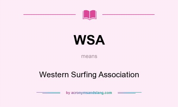 What does WSA mean? It stands for Western Surfing Association