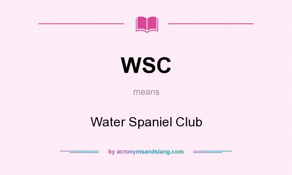 What does WSC mean? It stands for Water Spaniel Club