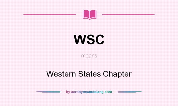 What does WSC mean? It stands for Western States Chapter