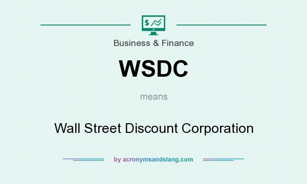 What does WSDC mean? It stands for Wall Street Discount Corporation