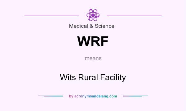 What does WRF mean? It stands for Wits Rural Facility