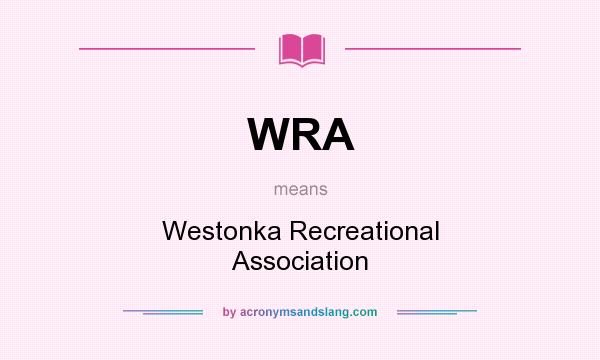 What does WRA mean? It stands for Westonka Recreational Association