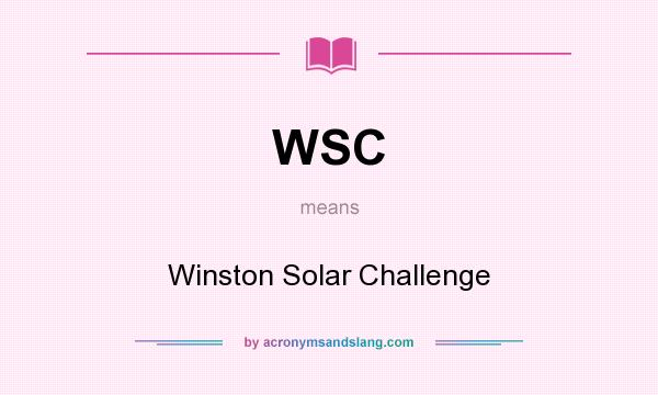 What does WSC mean? It stands for Winston Solar Challenge