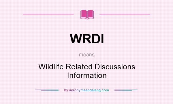 What does WRDI mean? It stands for Wildlife Related Discussions Information