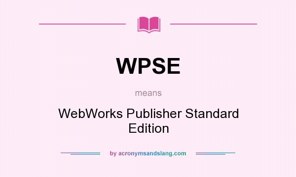 What does WPSE mean? It stands for WebWorks Publisher Standard Edition